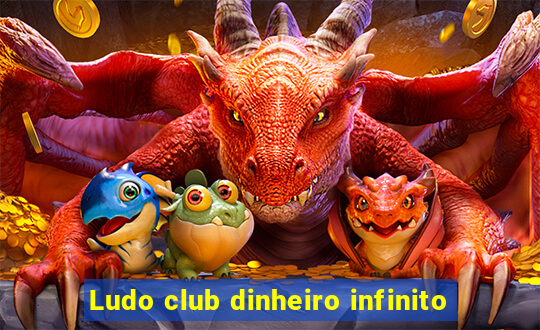 Ludo club dinheiro infinito